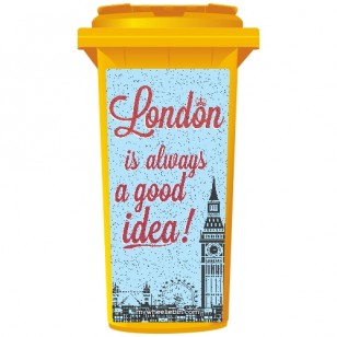London Is Always A Good Idea Wheelie Bin Sticker Panel